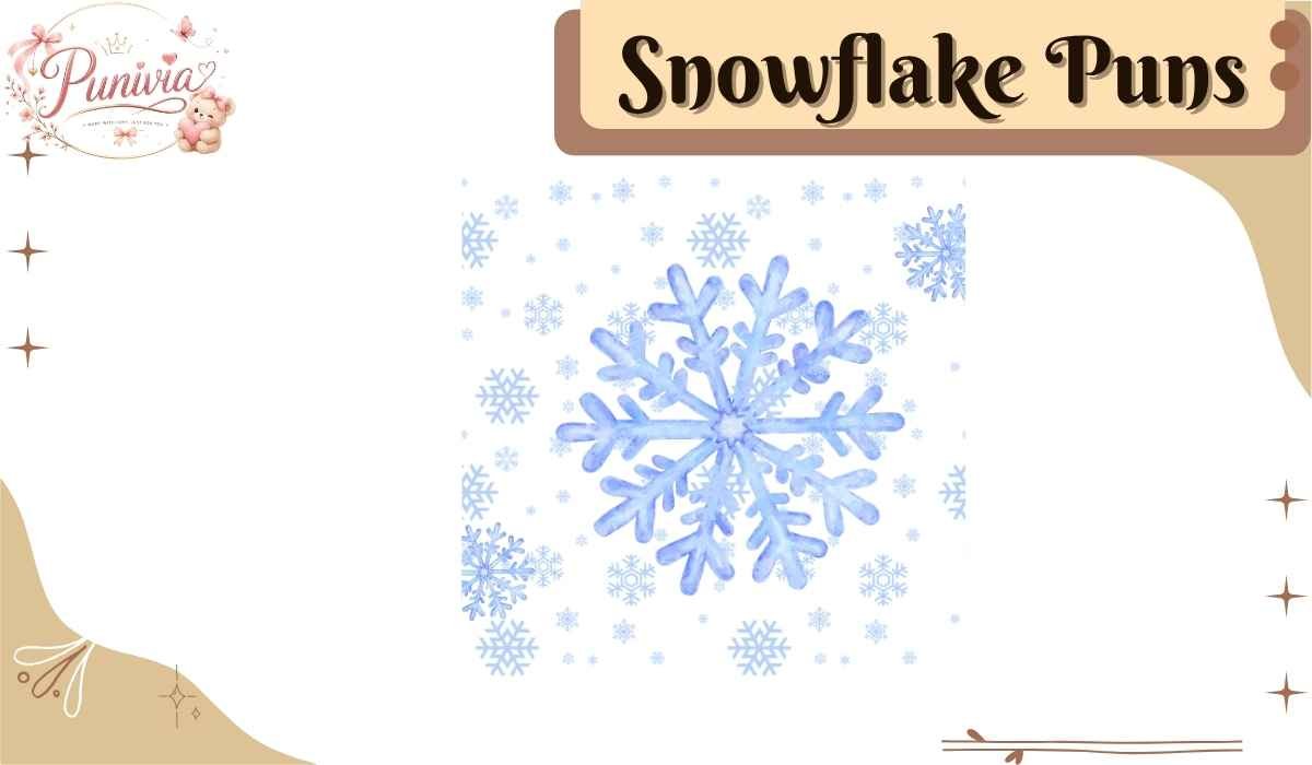 Snowflake Puns